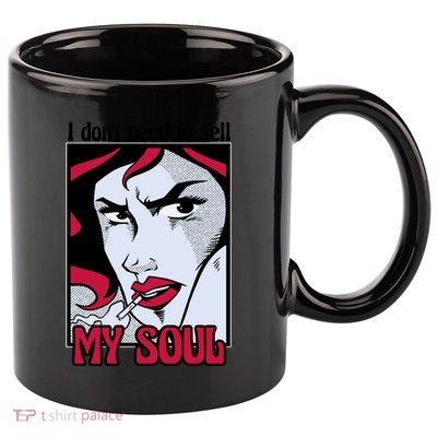 I Don't Need To Sell My Soul Comic 11oz C Handle Ceramic Mug