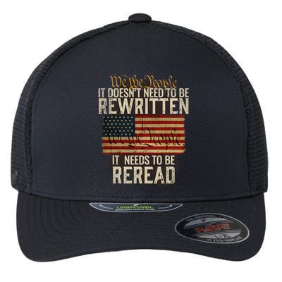 It DoesnT Need To Be Rewritten Constitution We The People Flexfit Unipanel Trucker Cap