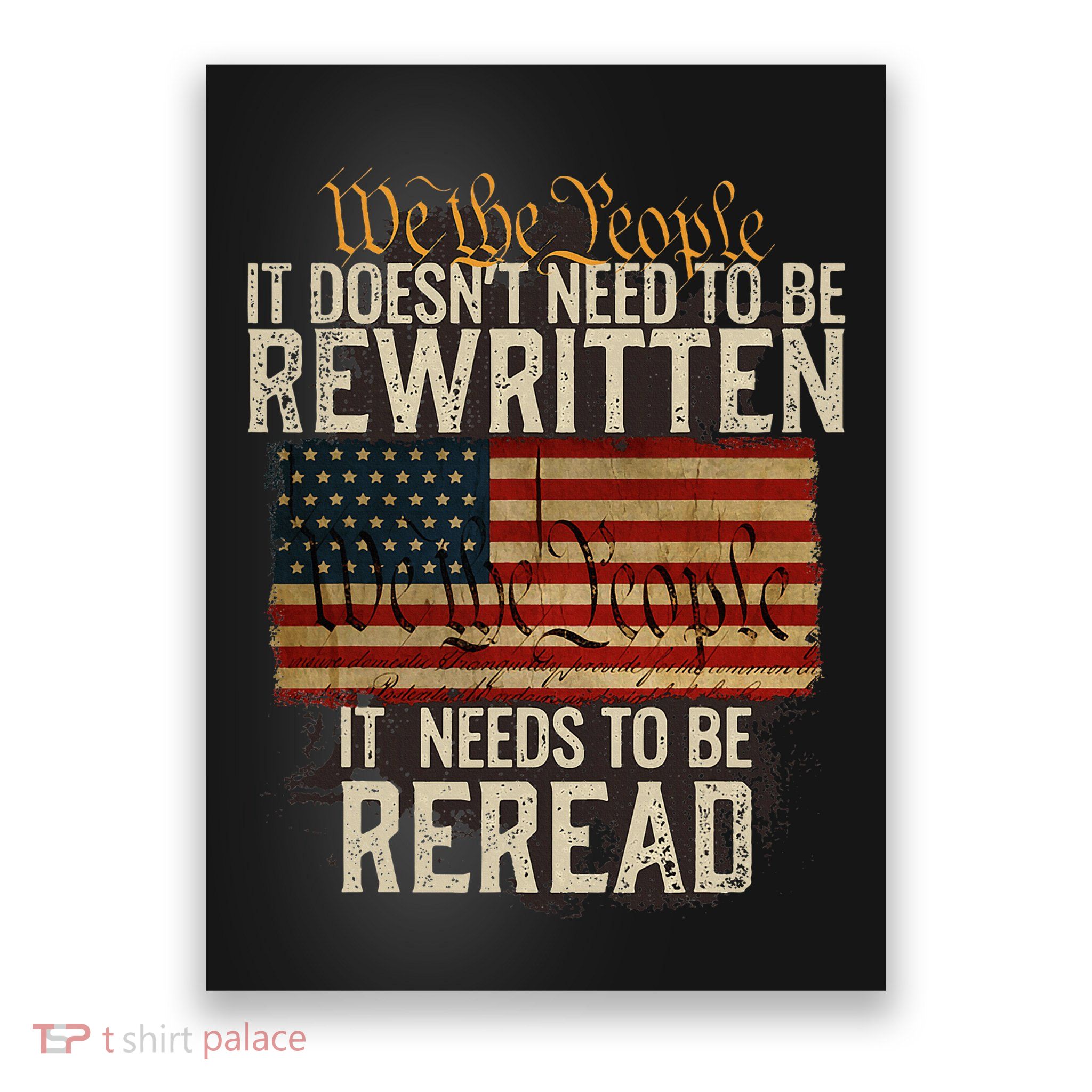 It DoesnT Need To Be Rewritten Constitution We The People Poster