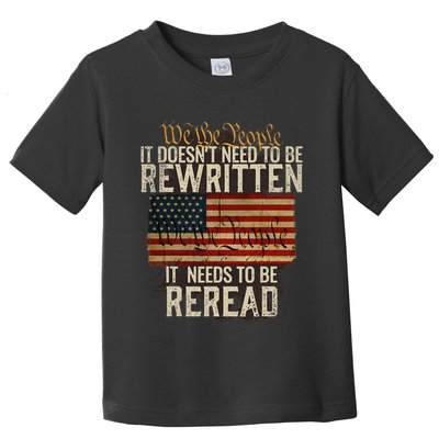 It DoesnT Need To Be Rewritten Constitution We The People Toddler T-Shirt