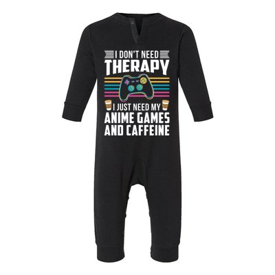 I Dont Need Therapy I Need Anime Games Caffeine Gift Infant Fleece One Piece