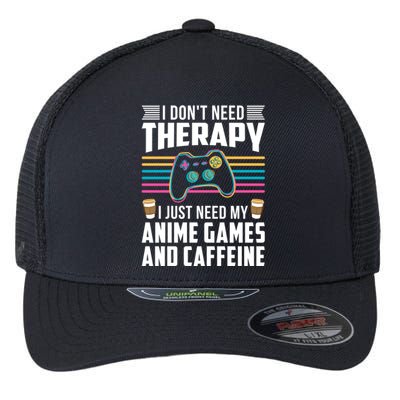 I Dont Need Therapy I Need Anime Games Caffeine Gift Flexfit Unipanel Trucker Cap