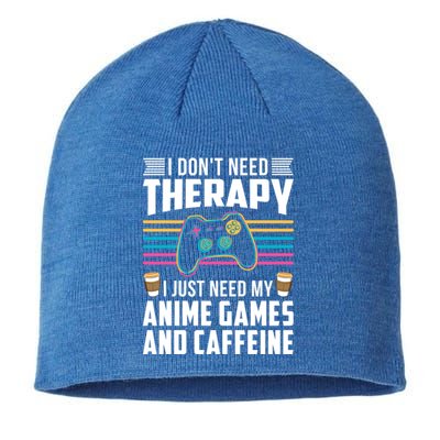 I Dont Need Therapy I Need Anime Games Caffeine Gift Sustainable Beanie