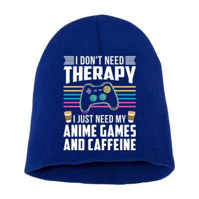 I Dont Need Therapy I Need Anime Games Caffeine Gift Short Acrylic Beanie