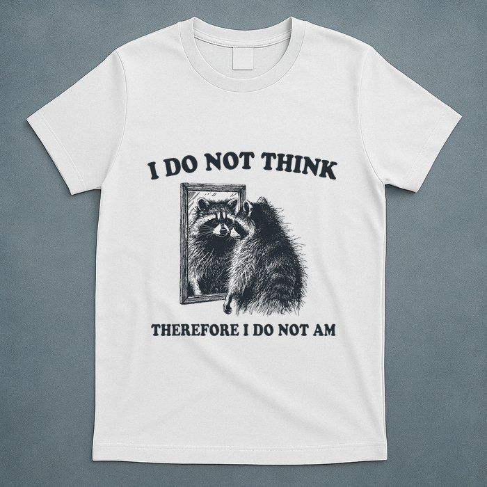 I Do Not Think Therefore Funny Racoon With Mirror T-Shirt