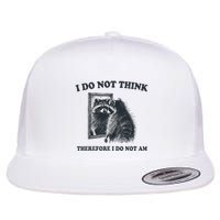 I Do Not Think Therefore Funny Racoon With Mirror Flat Bill Trucker Hat