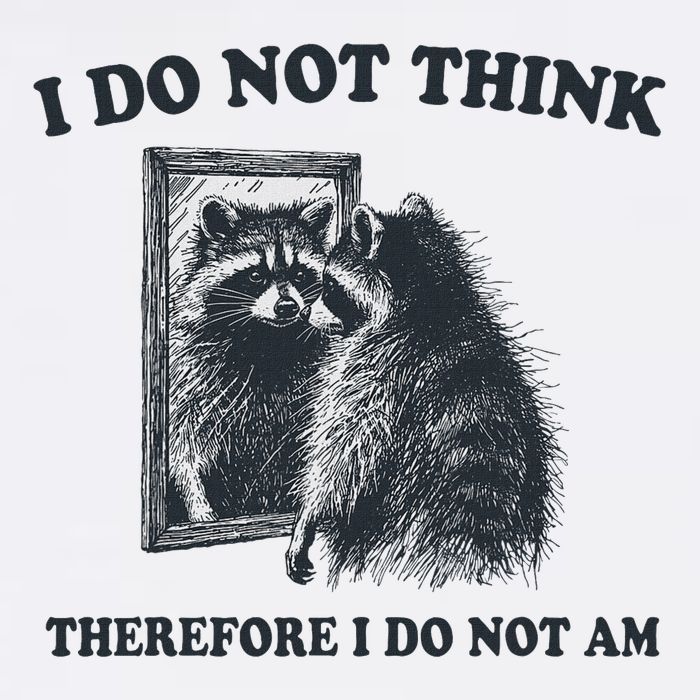 I Do Not Think Therefore Funny Racoon With Mirror Flat Bill Trucker Hat