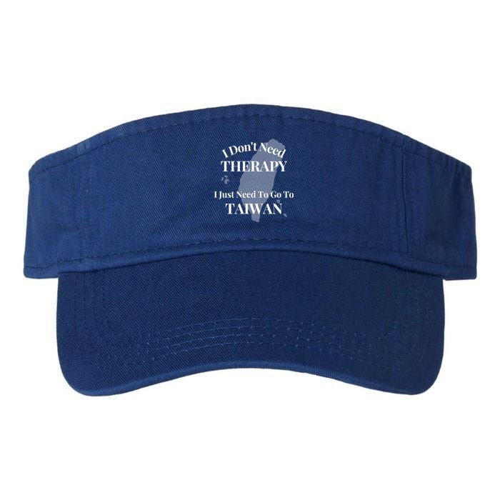 I Dont Need Therapy I Just Need To Go To Taiwan Funny Gift Cute Gift Valucap Bio-Washed Visor