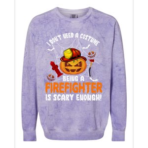 I Dont Need A Costume Pumpkin Firefighter Lover Halloween Gift Colorblast Crewneck Sweatshirt