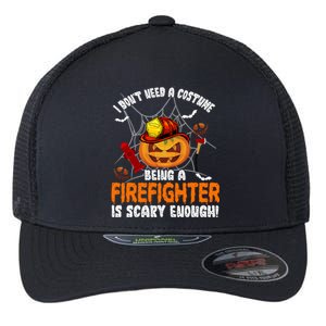 I Dont Need A Costume Pumpkin Firefighter Lover Halloween Gift Flexfit Unipanel Trucker Cap