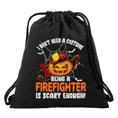 I Dont Need A Costume Pumpkin Firefighter Lover Halloween Gift Drawstring Bag