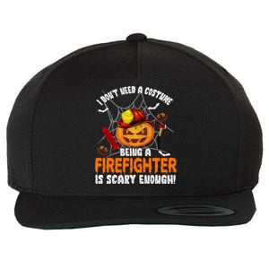 I Dont Need A Costume Pumpkin Firefighter Lover Halloween Gift Wool Snapback Cap