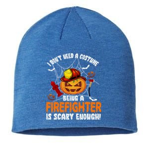 I Dont Need A Costume Pumpkin Firefighter Lover Halloween Gift Sustainable Beanie