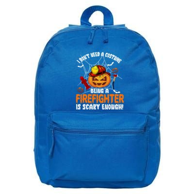 I Dont Need A Costume Pumpkin Firefighter Lover Halloween Gift 16 in Basic Backpack