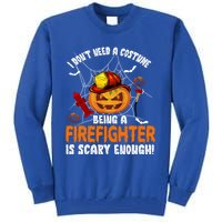 I Dont Need A Costume Pumpkin Firefighter Lover Halloween Gift Tall Sweatshirt