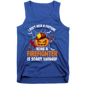 I Dont Need A Costume Pumpkin Firefighter Lover Halloween Gift Tank Top