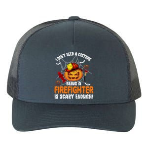 I Dont Need A Costume Pumpkin Firefighter Lover Halloween Gift Yupoong Adult 5-Panel Trucker Hat