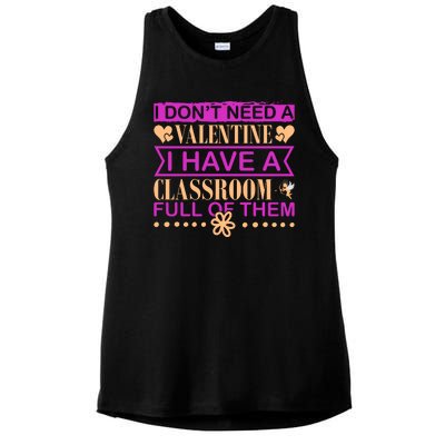 I Don't Need A Valentine I Have Classroom Full Of Them Ladies PosiCharge Tri-Blend Wicking Tank