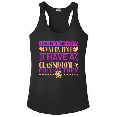 I Don't Need A Valentine I Have Classroom Full Of Them Ladies PosiCharge Competitor Racerback Tank