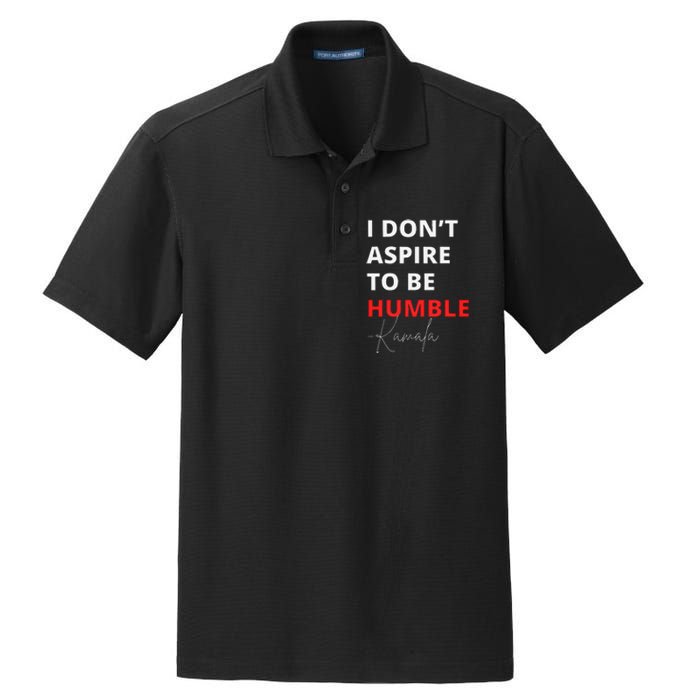 I Do Not Aspire To Be Humble Kamala Harris Eletion 2024 Dry Zone Grid Polo