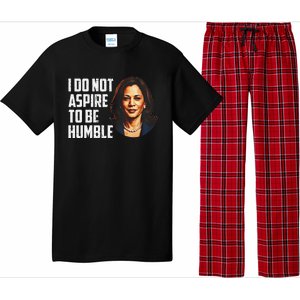 I Do Not Aspire To Be Humble Saying Quote Kamala Harris Pajama Set