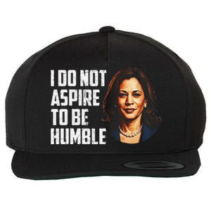 I Do Not Aspire To Be Humble Saying Quote Kamala Harris Wool Snapback Cap