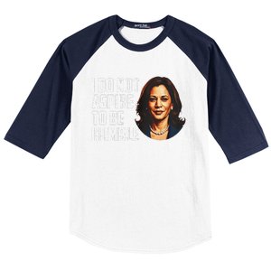 I Do Not Aspire To Be Humble Saying Quote Kamala Harris Baseball Sleeve Shirt