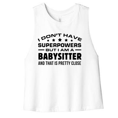 I Do Not Have Superpowers But I Am A Sitter Care Gift Women's Racerback Cropped Tank