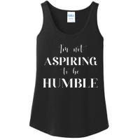 I Do Not Aspire To Be Humble Saying Quote Kamala Harris 2024 Ladies Essential Tank