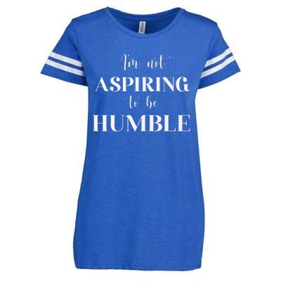 I Do Not Aspire To Be Humble Saying Quote Kamala Harris 2024 Enza Ladies Jersey Football T-Shirt