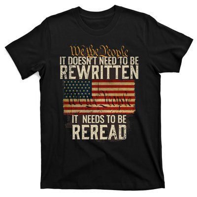 It Doesnt Need To Be Rewritten Constitution We The People T-Shirt