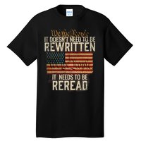 It Doesnt Need To Be Rewritten Constitution We The People Tall T-Shirt