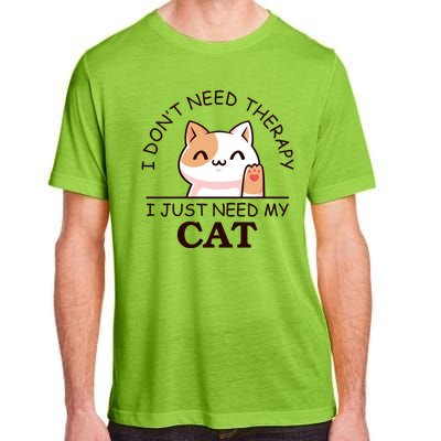 I Don't Need Therapy I Just Need My Cat Cute Adult ChromaSoft Performance T-Shirt