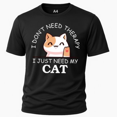 I Don't Need Therapy I Just Need My Cat Cute Performance Shirt
