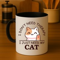 I Don't Need Therapy I Just Need My Cat Cute Mug