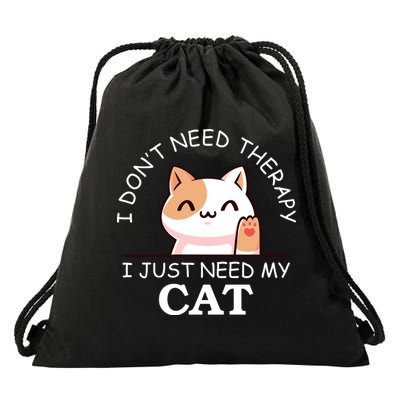 I Don't Need Therapy I Just Need My Cat Cute Drawstring Bag