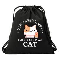 I Don't Need Therapy I Just Need My Cat Cute Drawstring Bag