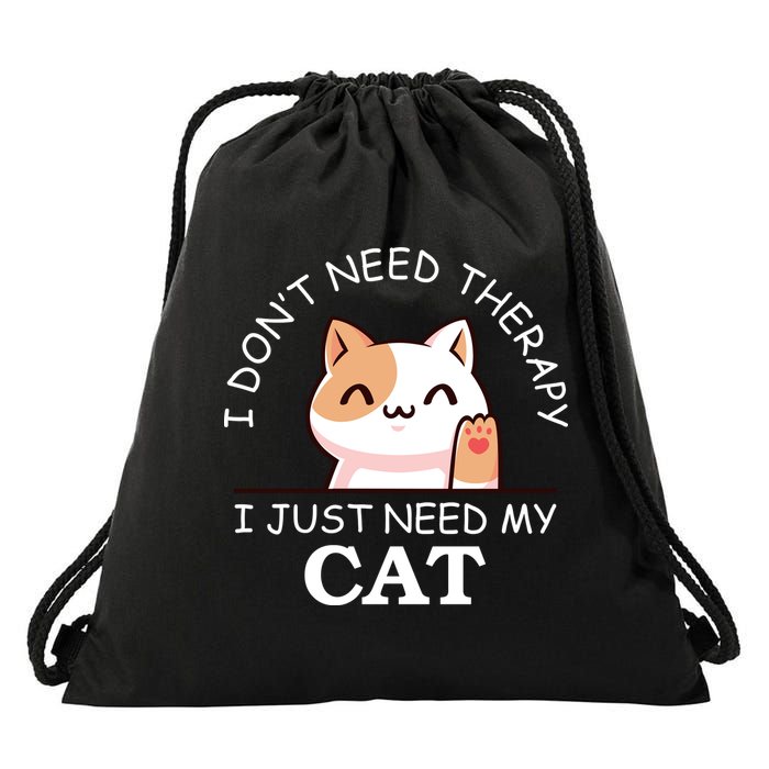 I Don't Need Therapy I Just Need My Cat Cute Drawstring Bag