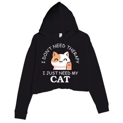 I Don't Need Therapy I Just Need My Cat Cute Crop Fleece Hoodie
