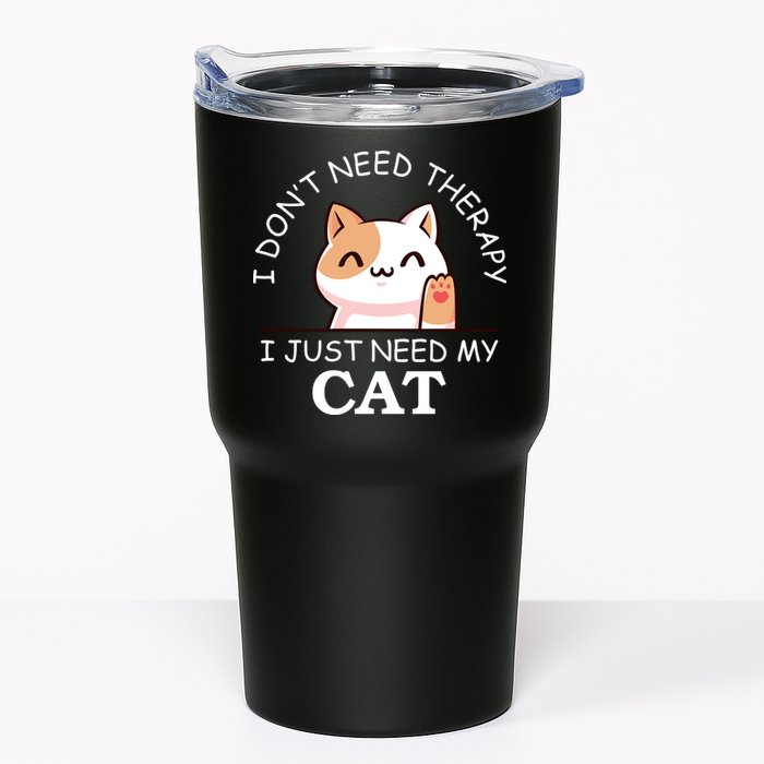 I Don't Need Therapy I Just Need My Cat Cute Tumbler