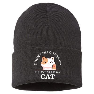 I Don't Need Therapy I Just Need My Cat Cute Sustainable Knit Beanie