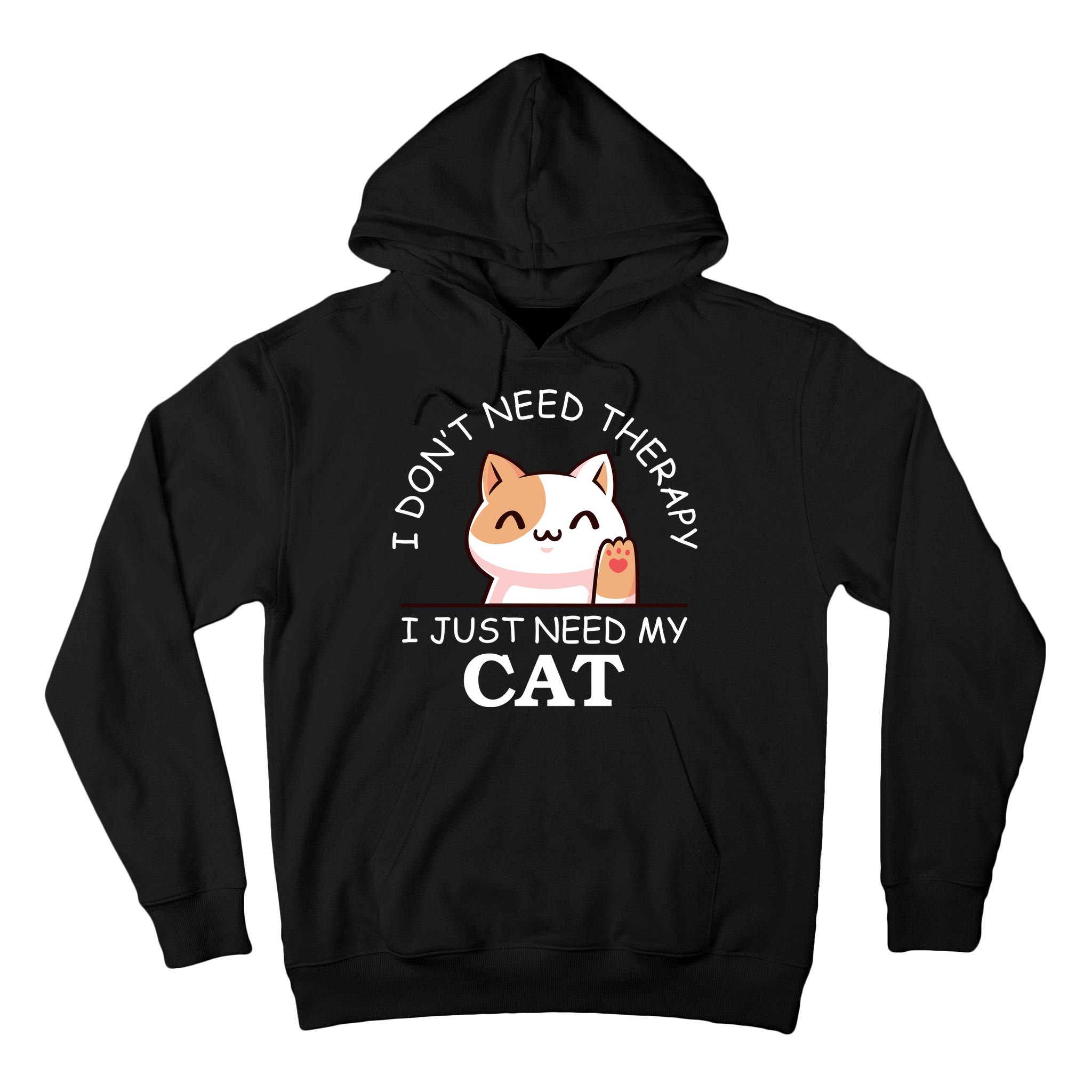 I Don't Need Therapy I Just Need My Cat Cute Tall Hoodie