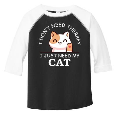 I Don't Need Therapy I Just Need My Cat Cute Toddler Fine Jersey T-Shirt