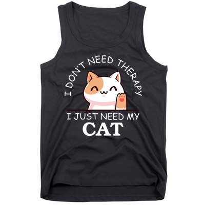 I Don't Need Therapy I Just Need My Cat Cute Tank Top