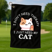 I Don't Need Therapy I Just Need My Cat Cute Golf Towel