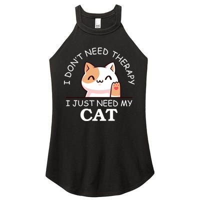 I Don't Need Therapy I Just Need My Cat Cute Women's Perfect Tri Rocker Tank