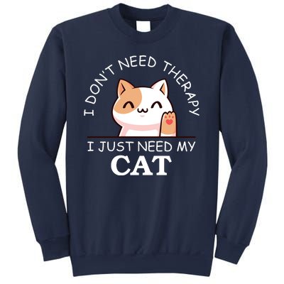 I Don't Need Therapy I Just Need My Cat Cute Sweatshirt