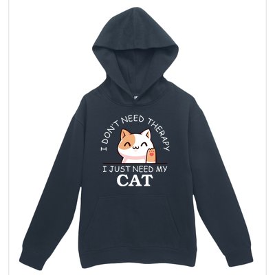 I Don't Need Therapy I Just Need My Cat Cute Urban Pullover Hoodie