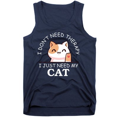 I Don't Need Therapy I Just Need My Cat Cute Tank Top