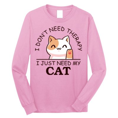 I Don't Need Therapy I Just Need My Cat Cute Long Sleeve Shirt